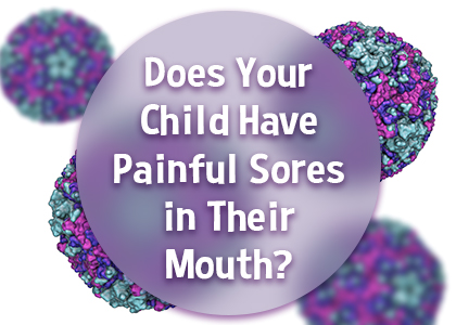 Bolivia dentists at Coastal Pediatric Dentistry tells parents about a common viral infection that may present with sores in your child’s mouth.