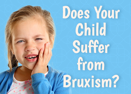 Bolivia dentists at Coastal Pediatric Dentistry tells parents about how to spot bruxism and gives advice on how to help kids break the habit.