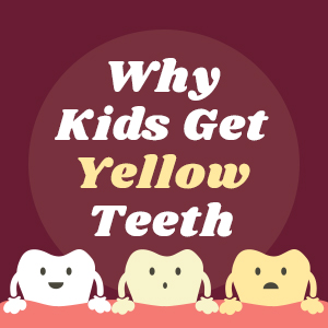 Bolivia dentists at Coastal Pediatric Dentistry discusses reasons that children’s teeth turn yellow and what can be done to prevent or treat the problem. 