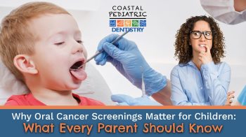 Learn why oral cancer screenings are important for children and how Coastal Pediatric Dentistry in Bolivia, NC, provides safe, early detection in a kid-friendly environment.